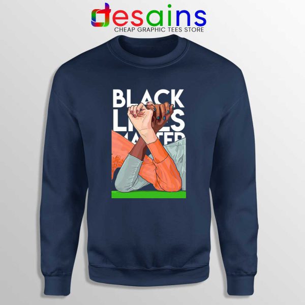Unity in Black Lives Matter Navy Sweatshirt Honor of BLM Movement Sweaters