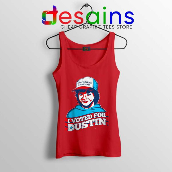 Voted For Dustin Red Tank Top Make Hawkins Great Again Tops