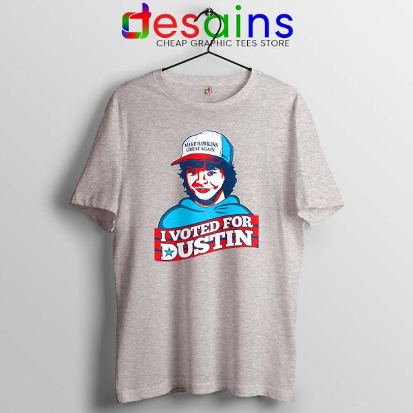 Voted For Dustin Sport Grey Tshirt Make Hawkins Great Again Tee Shirts