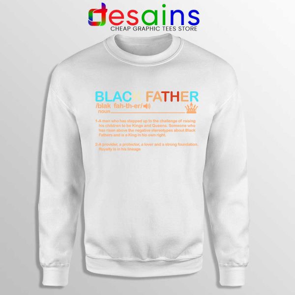 Black Father Definition White Sweatshirt Pride Black Lives Matter Sweaters