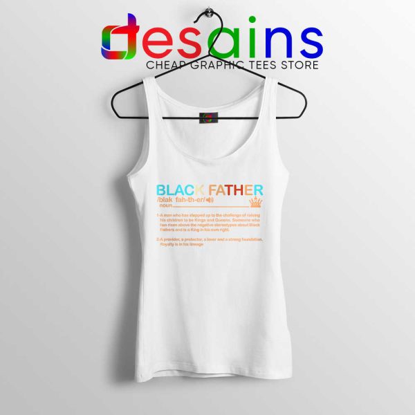 Black Father Definition White Tank Top Pride Black Lives Matter Tops