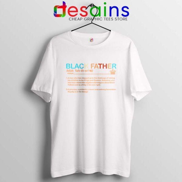 Black Father Definition White Tshirt Pride Black Lives Matter Tee Shirts