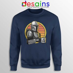 Galaxys Best Dad Navy Sweatshirt Funny The Mandalorian Sweaters