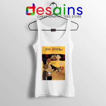 Love and Baskbetball White Tank Top Sports Romantic Film Tops S-3XL