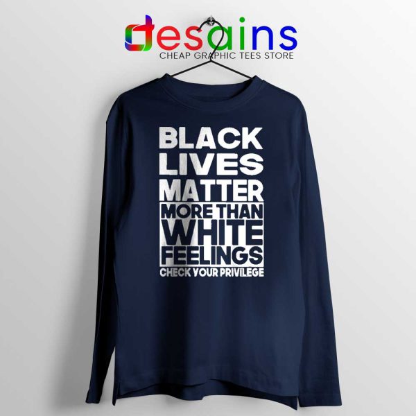 More Than White Feelings Navy Long Sleeve Tshirt Black Lives Matter