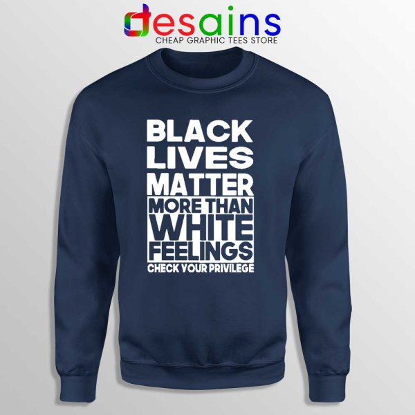 More Than White Feelings Navy Sweatshirt Black Lives Matter