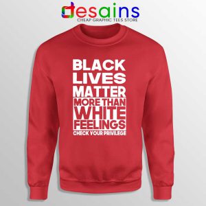More Than White Feelings Red Sweatshirt Black Lives Matter