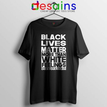 More Than White Feelings Tshirt Black Lives Matter Tee Shirts S-3XL