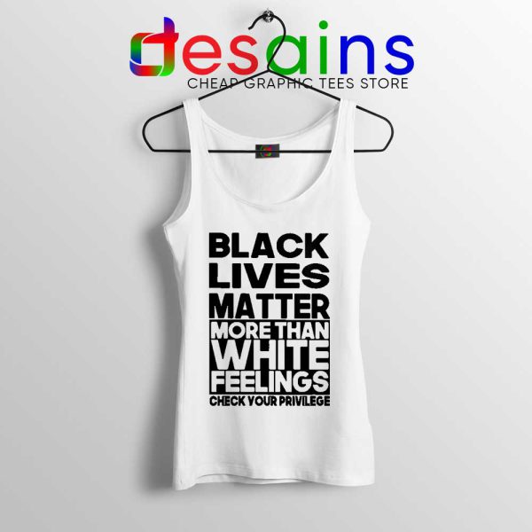 More Than White Feelings White Tank Top Black Lives Matter Tops