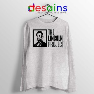 The Lincoln Project Sport Grey Long Sleeve Tshirt American Political