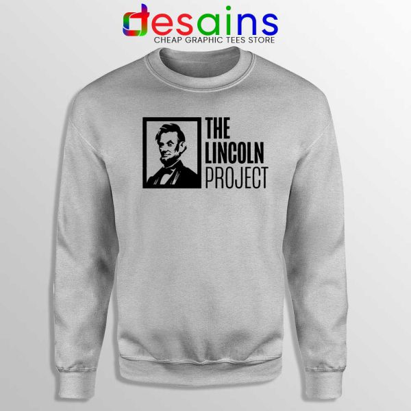 The Lincoln Project Sport Grey Sweatshirt American Political Sweaters