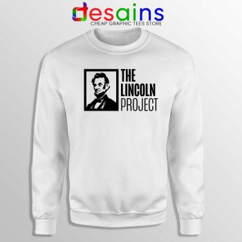 The Lincoln Project Sweatshirt American Political Sweaters Graphic
