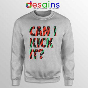 Can I Kick It Sport Grey Sweatshirt Just Do It A Tribe Called Quest Sweaters