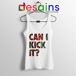 Can I Kick It Tank Top Just Do It A Tribe Called Quest Tops