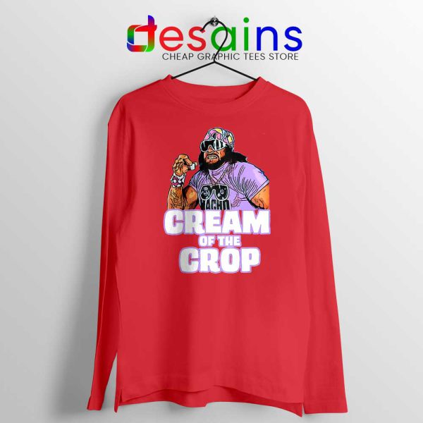 Cream Of The Crop Red Long Sleeve Tshirt Macho Man Cheap Tees