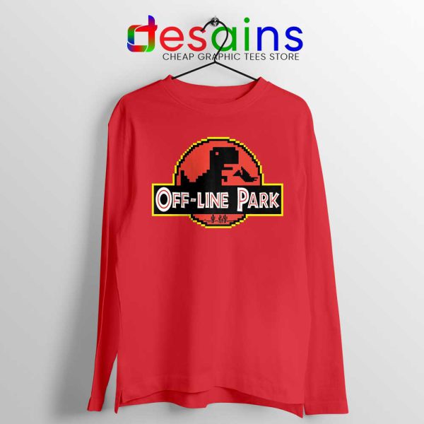 Off Line Park Red Long Sleeve Tshirt Jurassic Park Funny Tees