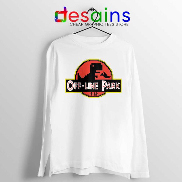 Off Line Park White Long Sleeve Tshirt Jurassic Park Funny Tees