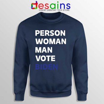 Person Woman Man Vote Biden Navy Sweatshirt Vote Blue 2020 Sweaters