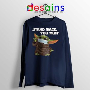 Social Distancing Baby Yoda Navy Long Sleeve Tee Stand Back You Must