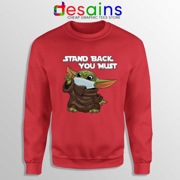 Social Distancing Baby Yoda Red Sweatshirt Stand Back You Must Sweaters
