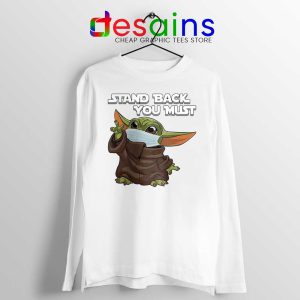 Social Distancing Baby Yoda White Long Sleeve Tee Stand Back You Must