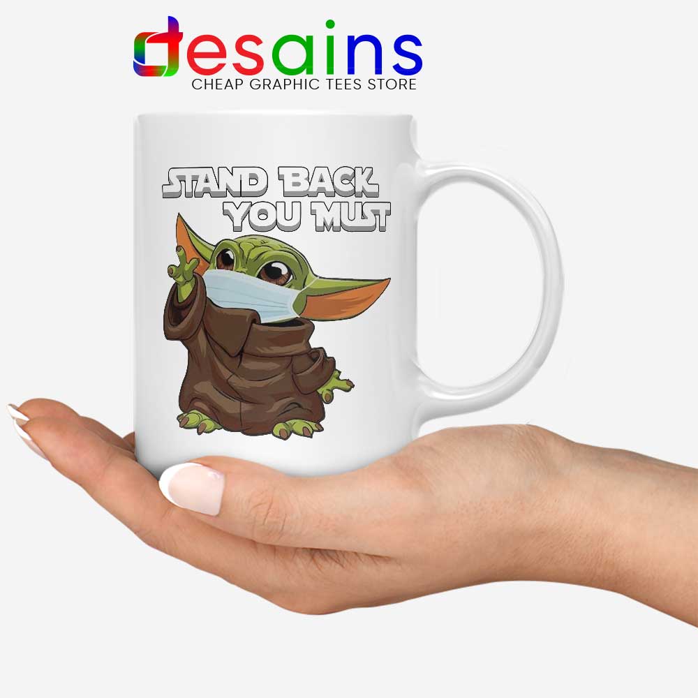 Social Distancing Baby Yoda Mug Stand Back You Must Coffee Mugs