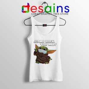 Social Distancing Baby Yoda White Tank Top Stand Back You Must