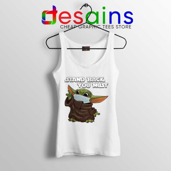 Social Distancing Baby Yoda White Tank Top Stand Back You Must