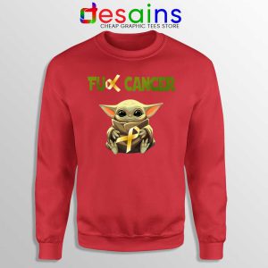 The Child does not like Cancer Red Sweatshirt Baby Yoda Sweaters