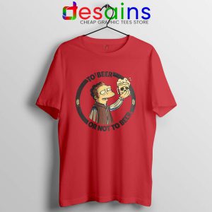 To Beer Or Not To Beer Red Tshirt Simpsons Funny Tee Shirts S-3XL