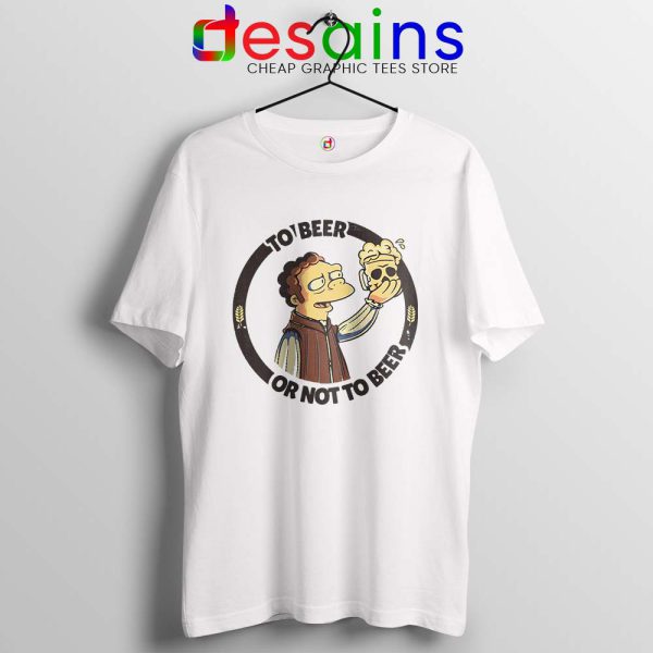 To Beer Or Not To Beer White Tshirt Simpsons Funny Tee Shirts S-3XL