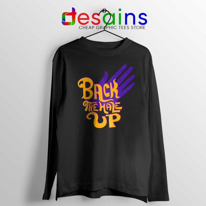 Back the Hale Up Long Sleeve Tee Landis Harry Larry Song