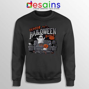 Indoor Halloween Sweatshirt Quarantine 2020 Sweaters