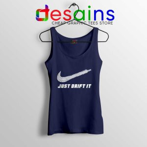 Just Drift It Navy Tank Top Just Do It Drift Lover Tops Drifting S-3XL