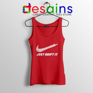 Just Drift It Red Tank Top Just Do It Drift Lover Tops Drifting S-3XL