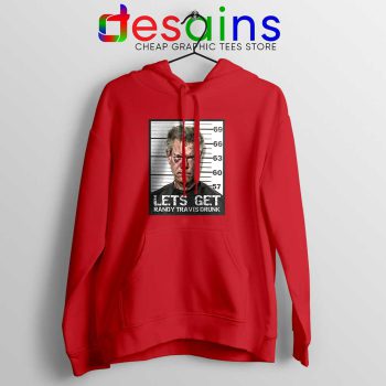 Randy Travis Mugshot Red Hoodie Lets Get Drunk Jacket