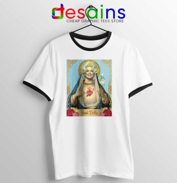 Saint Dolly Parton Ringer Tee American Singer Tshirts Design