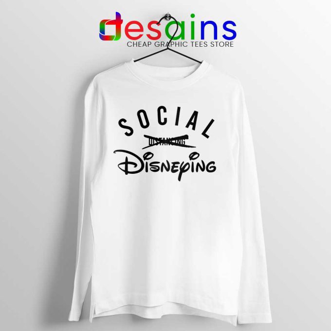 Social Disneying Long Sleeve Tee Covid-19 Distancing Tshirts