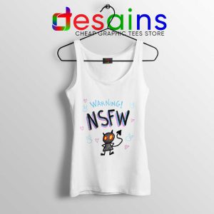 Warning NSFW Tank Top Not Safe For Work Kawaii Tops