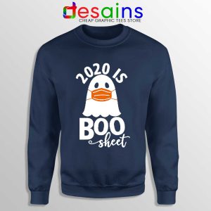 2020 is Boo Sheet Navy Sweatshirt Halloween COVID-19 Sweaters