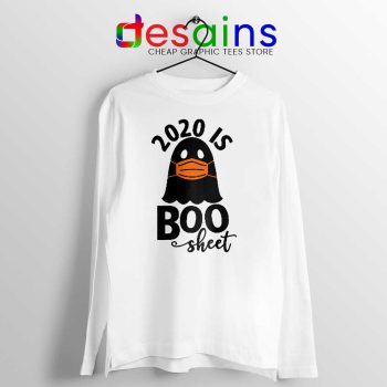 2020 is Boo Sheet White Long Sleeve Tee Halloween COVID-19 T-shirts