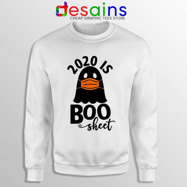 2020 is Boo Sheet White Sweatshirt Halloween COVID-19 Sweaters