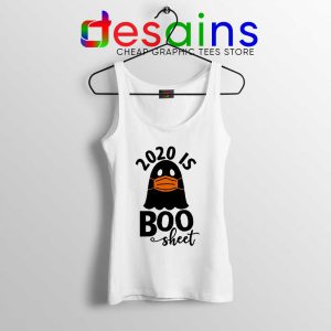 2020 is Boo Sheet White Tank Top Halloween COVID-19 Tops