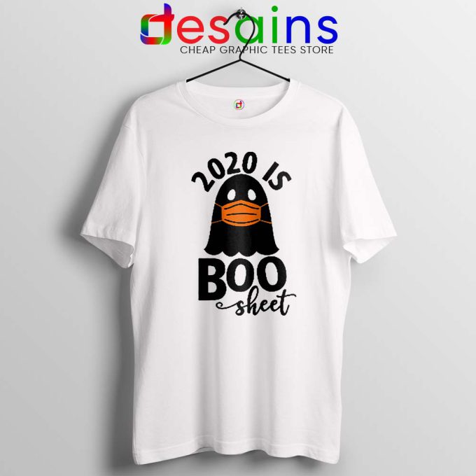 2020 is Boo Sheet White Tshirt Halloween COVID-19 Tee Shirts