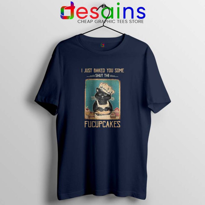 Black Cat Vintage Navy Tshirt Shut The Fucupcakes Tee Shirts