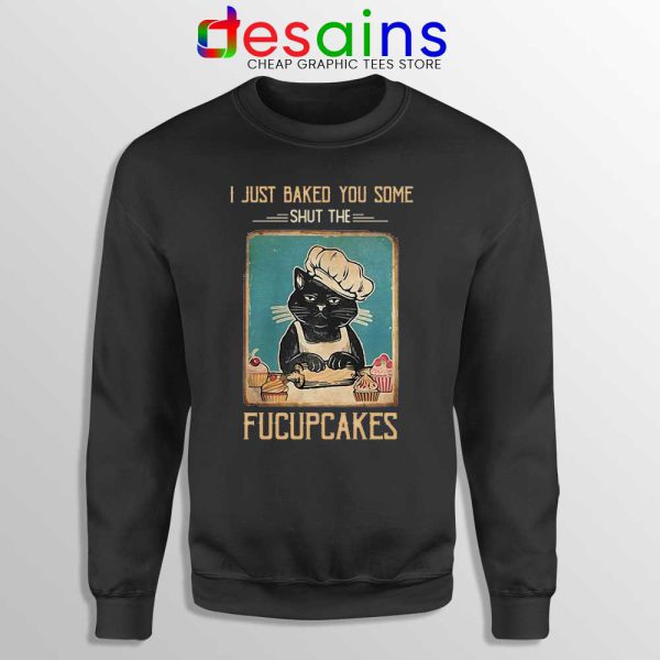 Black Cat Vintage Sweatshirt Shut The Fucupcakes Sweaters