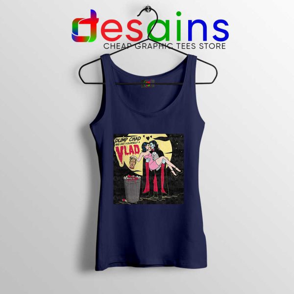 Dump Chad Navy Tank Top Get Yourself a Vlad Tops Halloween