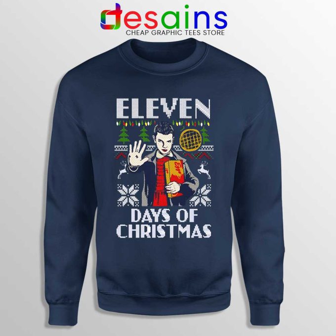 Eleven Days Of Christmas Navy Sweatshirt Stranger Things Season 4