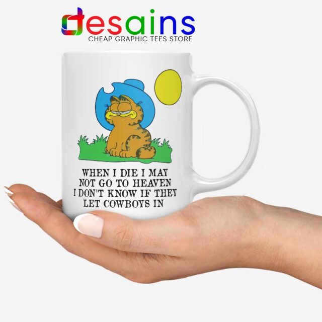 Garfield Cowboy Mug When I Die I May Not Go to Heaven