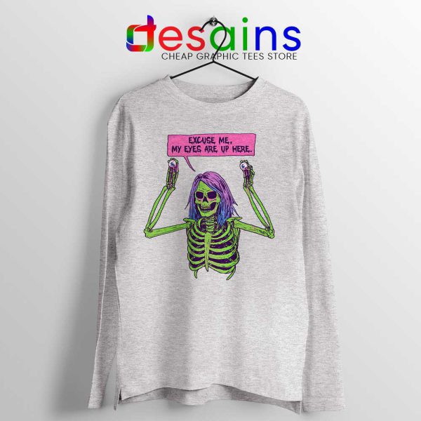 My Eyes Are Up Here Sport Grey Long Sleeve Tee Skeleton Ghoul Problems